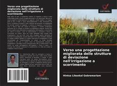 Verso una progettazione migliorata delle strutture di deviazione nell'irrigazione a scorrimento的封面