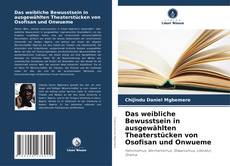 Capa do livro de Das weibliche Bewusstsein in ausgewählten Theaterstücken von Osofisan und Onwueme 