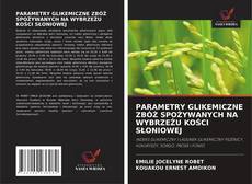 Buchcover von PARAMETRY GLIKEMICZNE ZBÓŻ SPOŻYWANYCH NA WYBRZEŻU KOŚCI SŁONIOWEJ