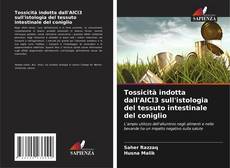 Copertina di Tossicità indotta dall'AlCl3 sull'istologia del tessuto intestinale del coniglio