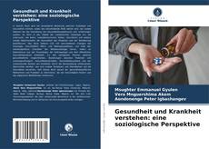 Обложка Gesundheit und Krankheit verstehen: eine soziologische Perspektive