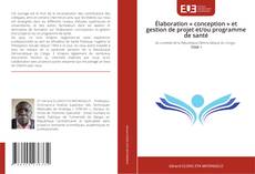 Copertina di Élaboration « conception » et gestion de projet et/ou programme de santé