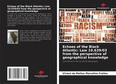 Bookcover of Echoes of the Black Atlantic: Law 10.639/03 from the perspective of geographical knowledge