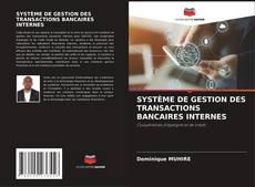 Copertina di SYSTÈME DE GESTION DES TRANSACTIONS BANCAIRES INTERNES