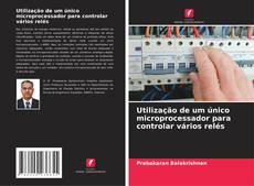 Portada del libro de Utilização de um único microprocessador para controlar vários relés
