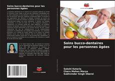Buchcover von Soins bucco-dentaires pour les personnes âgées