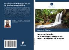 Buchcover von Internationale Marketingstrategie für den Tourismus in Ghana