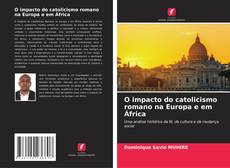 O impacto do catolicismo romano na Europa e em África的封面