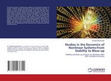Bookcover of Studies in the Dynamics of Nonlinear Systems:From Stability to Blow-up
