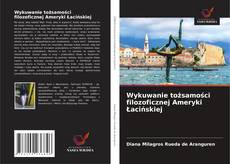 Wykuwanie tożsamości filozoficznej Ameryki Łacińskiej的封面