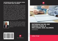 Copertina di DIFERENCIAÇÃO NO ENSINO PARA A INCLUSÃO DOS ALUNOS