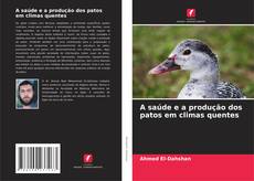 Couverture de A saúde e a produção dos patos em climas quentes