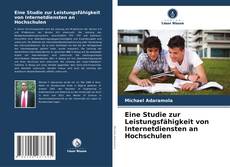 Eine Studie zur Leistungsfähigkeit von Internetdiensten an Hochschulen kitap kapağı