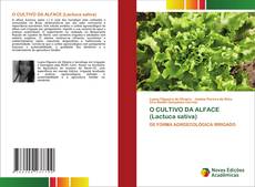 Bookcover of O CULTIVO DA ALFACE (Lactuca sativa)