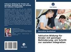 Обложка Inklusive Bildung für Kinder mit geistiger Behinderung: ein Schritt zur sozialen Integration