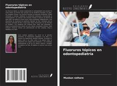 Copertina di Fluoruros tópicos en odontopediatría