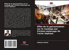 Copertina di Effet de la galvanisation sur le soudage par friction-malaxage de l'acier biphasé