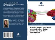 Buchcover von Spanisch oder Englisch? Linguistisches Code-Switching aus der Perspektive
