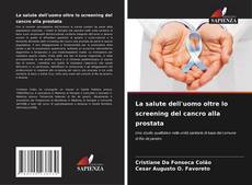 La salute dell'uomo oltre lo screening del cancro alla prostata kitap kapağı
