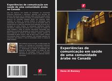 Experiências de comunicação em saúde de uma comunidade árabe no Canadá的封面