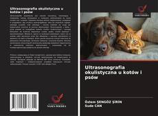Couverture de Ultrasonografia okulistyczna u kotów i psów