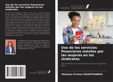 Portada del libro de Uso de los servicios financieros móviles por las mujeres en los sindicatos