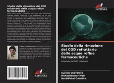 Copertina di Studio della rimozione del COD refrattario dalle acque reflue farmaceutiche