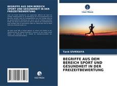 Capa do livro de BEGRIFFE AUS DEM BEREICH SPORT UND GESUNDHEIT IN DER FREIZEITBEWERTUNG 
