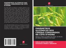Copertina di PARÂMETROS GLICÉMICOS DOS CEREAIS CONSUMIDOS NA CÔTE D'IVOIRE