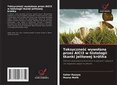 Buchcover von Toksyczność wywołana przez AlCl3 w histologii tkanki jelitowej królika