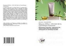 Noyaux d'Olive : L'Or Vert de la Cosmétique Innovante kitap kapağı