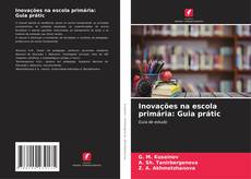 Bookcover of Inovações na escola primária: Guia prátic