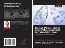 Buchcover von Chichuá (Xixuá): roślina amazońska o potencjale antygenotoksycznym