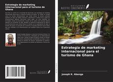 Copertina di Estrategia de marketing internacional para el turismo de Ghana