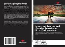 Bookcover of Impacts of Tourism and Carrying Capacity for River Environments