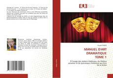 Couverture de MANUEL D'ART DRAMATIQUE TOME 1