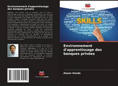Couverture de Environnement d'apprentissage des banques privées