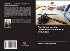 Capa do livro de Procédure pénale internationale: cours et tribunaux 