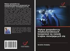 Wpływ gospodarczy międzynarodowych korporacji na rozwój krajów rozwijających się的封面