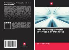 Copertina di Um robô recepcionista: interface e coordenação