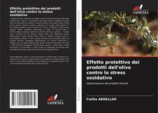 Copertina di Effetto protettivo dei prodotti dell'olivo contro lo stress ossidativo