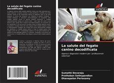 Copertina di La salute del fegato canino decodificata