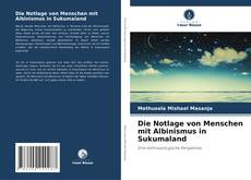 Couverture de Die Notlage von Menschen mit Albinismus in Sukumaland