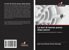 Copertina di La tesi di laurea passo dopo passo