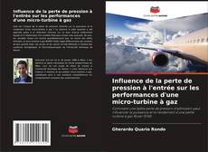 Buchcover von Influence de la perte de pression à l'entrée sur les performances d'une micro-turbine à gaz