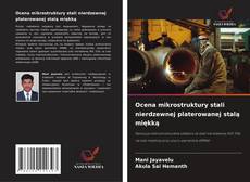 Buchcover von Ocena mikrostruktury stali nierdzewnej platerowanej stalą miękką