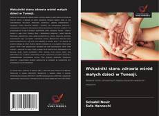 Buchcover von Wskaźniki stanu zdrowia wśród małych dzieci w Tunezji.