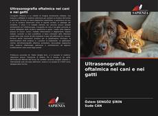 Copertina di Ultrasonografia oftalmica nei cani e nei gatti