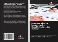 Copertina di Leggi monetarie e bancarie della Repubblica islamica dell'Iran