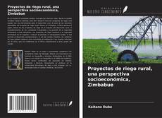 Capa do livro de Proyectos de riego rural, una perspectiva socioeconómica, Zimbabue 